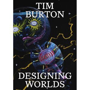 Tim Burton: Designing Worlds -- Tim Burton